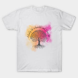 Life is beautiful T-Shirt